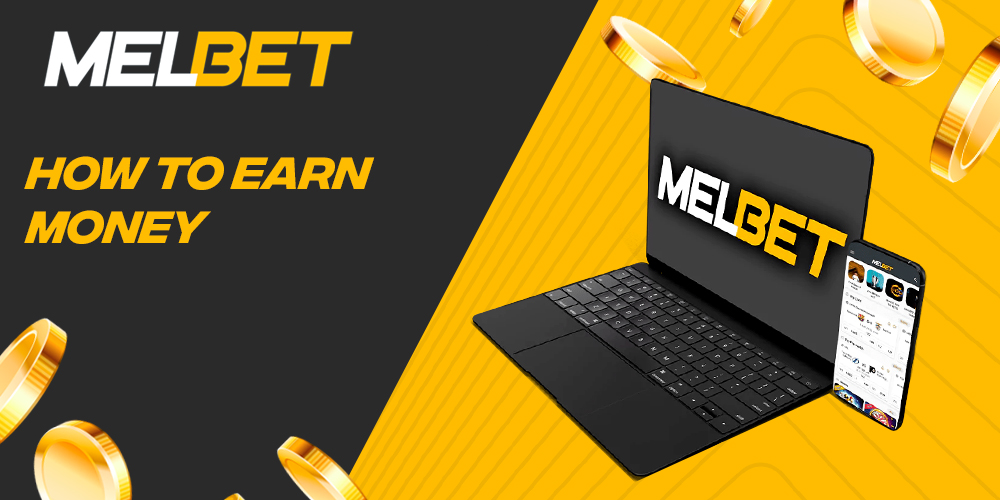 How to earn money on Melbet in order to withdraw it afterwards